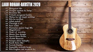 Lagu rohani Full Album Cover Akustik || Lagu Rohani Kristen Akustik Terbaru 2020