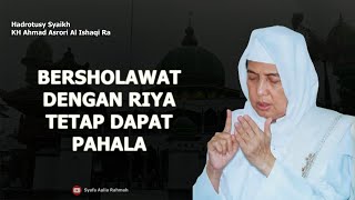Sending Salawat Even With Riya' Still Brings Rewards - KH Ahmad Asrori Al Ishaqi