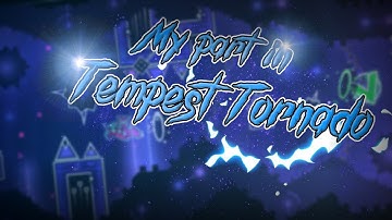 [GD] My part in Tempest Tornado by Colorbolt and more