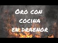 Oro con cocina draenor 1000g a 2000g por hora