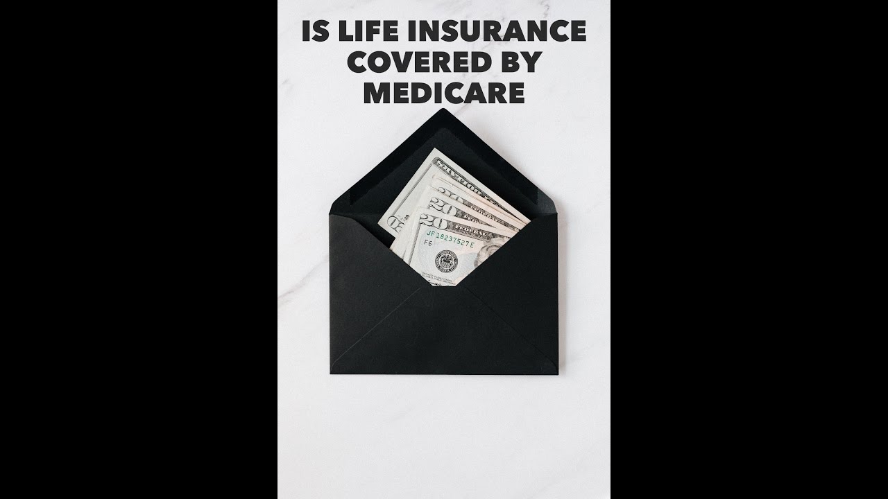 Is life insurance covered by Medicare YouTube