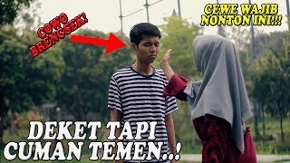 DEKET TAPI CUMAN TEMEN..!! WAJIB NONTON INI! - @maulana.refa