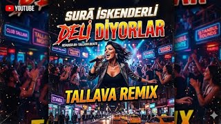 Sura Iskenderli - Deli Diyorlar (Tallava Cover) Dj Sunny Six Remix 🔥