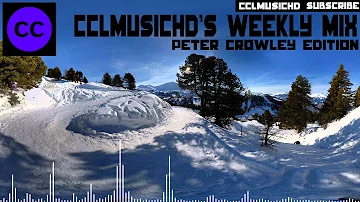 CCLmusicHD | Weekly Mix #3 (Peter Crowley Edition) [Paid]