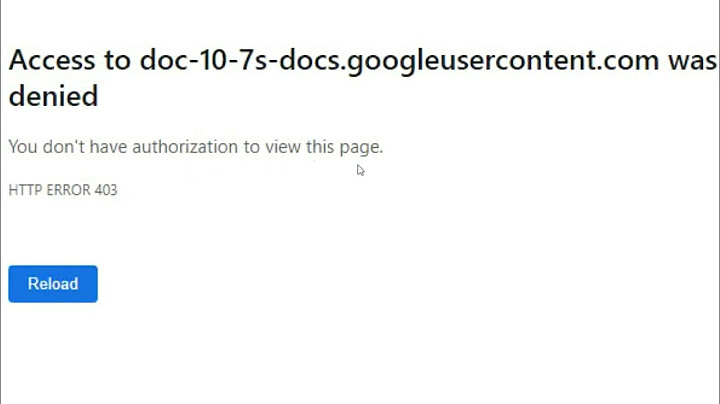 Lỗi access to doc-0o-5c-docs.googleusercontent.com was denied