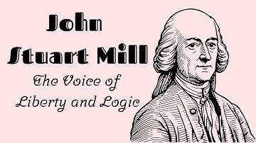 John Stuart Mill: The Voice of Liberty and Logic
