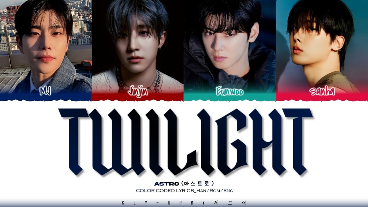 ASTRO (아스트로) - 'Twilight ' Lyrics _Han_Rom_Eng