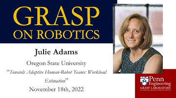 FALL 2022 GRASP On Robotics:  Julie Adams, Oregon State University