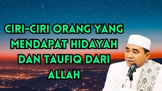 CIRI-CIRI ORANG YANG MENDAPAT HIDAYAH DAN TAUFIQ DARI ALLAH || KH MUHAMMAD BAKHIET