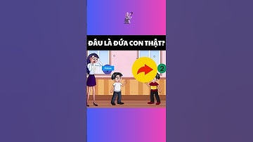 ĐÂU LÀ ĐỨA CON THẬT?CMT đáp án bên dưới nhé #câu_đố #caudo #quiz #xuhuong #games #funny #đố_vui
