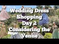 Wedding dress shopping  day 2