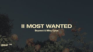 Beyoncé \& Miley Cyrus - II MOST WANTED | Español + Lyrics