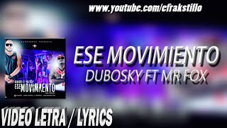 Dubosky ft Mr Fox - Ese Movimiento [Video Letra - Lyrics]