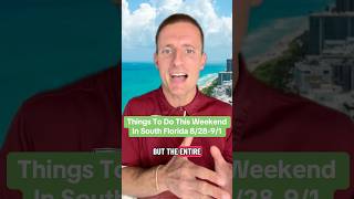 Things To Do This Weekend In South Florida 8/28-9/1
