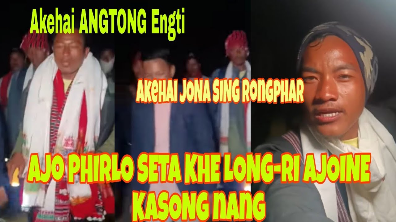 AKEHAI ANGTONG Engti lapen AKEHAI JONA SING Rongphar