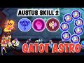 AUSTUS SKILL 2 GATOTKACA ASTRO  !! TRIK INI MASIH ENAK BANGET BUAT PUSH RANK