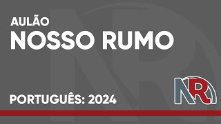 AULÃO NOSSO RUMO 2024 - PORTUGUÊS