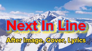 Next In Line- After Image, Cover Lyrics