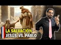 La salvacion jesus vs pablo