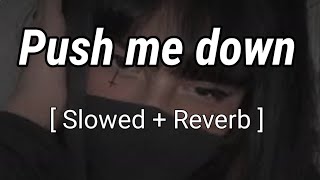 Push me down Slowed & Reverb songs Akcent Amira