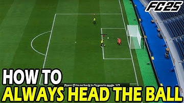 How to Always Head the Ball in EA FC 25