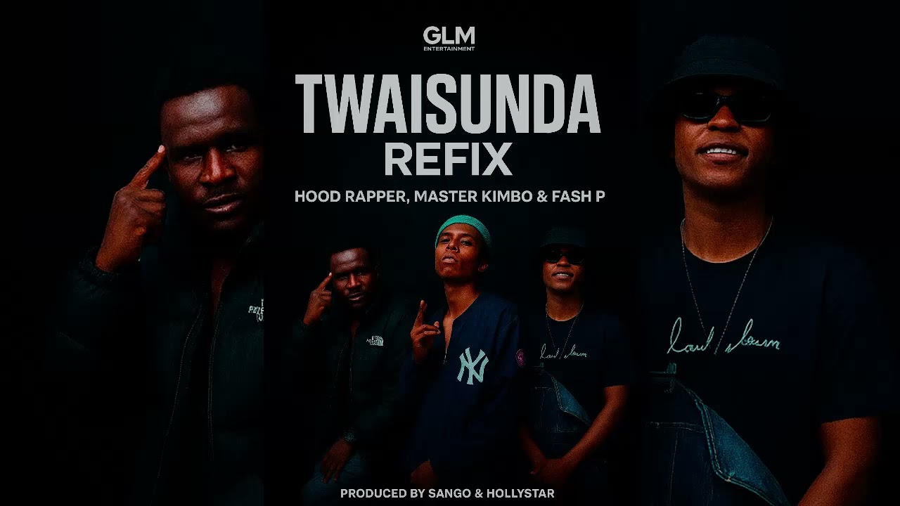 TWAISUNDA REFIX - HOOD RAPPER x MASTER KIMBO x FASH P