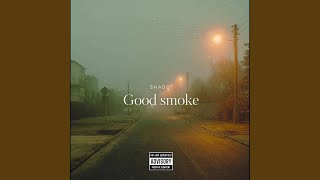 Good smoke (feat. Kushkale)
