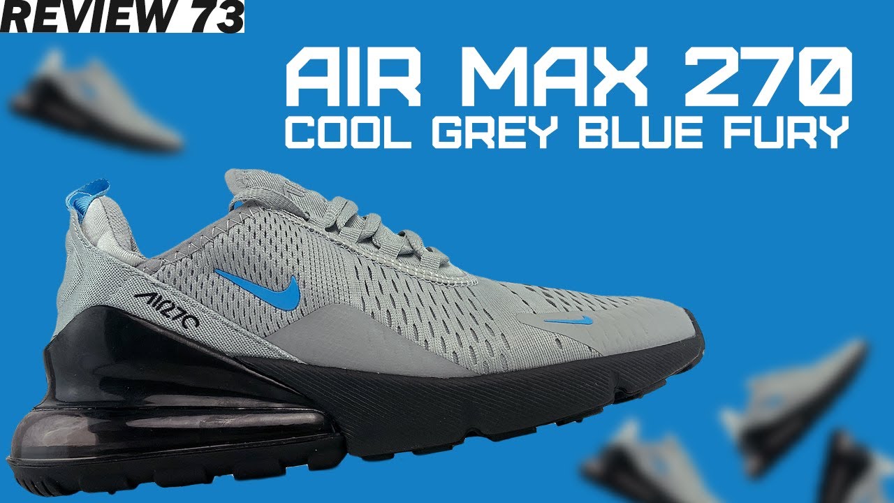 🍌 NIKE AIR MAX 270 COOL GREY BLUE FURY (Review & Unboxing)