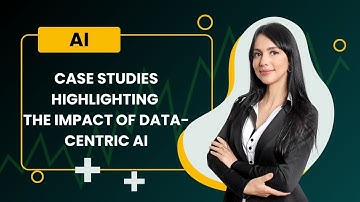 Case studies highlighting the impact of data-centric AI