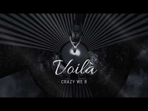 Crazy We R - Voilà