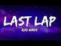 Rod Wave - Last Lap (Lyrics)