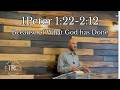 1 Peter 1:22-2:12 Because of What God has Done