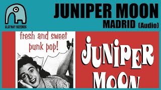 Video thumbnail of "JUNIPER MOON - Madrid [Audio]"