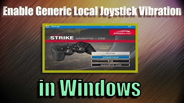 Enable Generic Local Joystick [Gamepad] Vibration In Windows  With Drivers