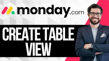 How To Create a Table View in Monday.com