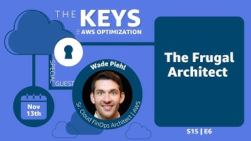 The Frugal Architect | The Keys to AWS Optimization | S15 E6