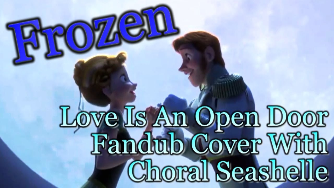 Frozen Love Is An Open Door Fandub (Duet With Choral Seashelle