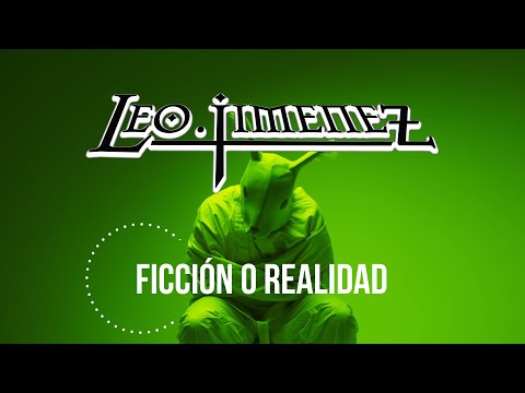 LEO JIMÉNEZ "Ficción o Realidad" (Vídeo lyric)