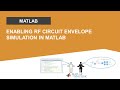 Enabling RF Circuit Envelope Simulation in MATLAB