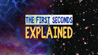 The First 10 Seconds of the Universe