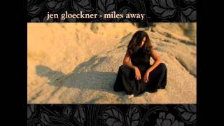 Watch Jen Gloeckner Miles Away video