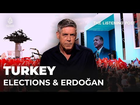 Turkey elections and Erdogan’s media domination | The Listening Post