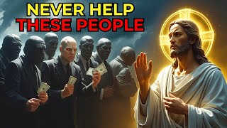 God's Warning: Never Help These 7 Dangerous People