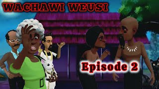 WACHAWI WEUSI |Episode 02|