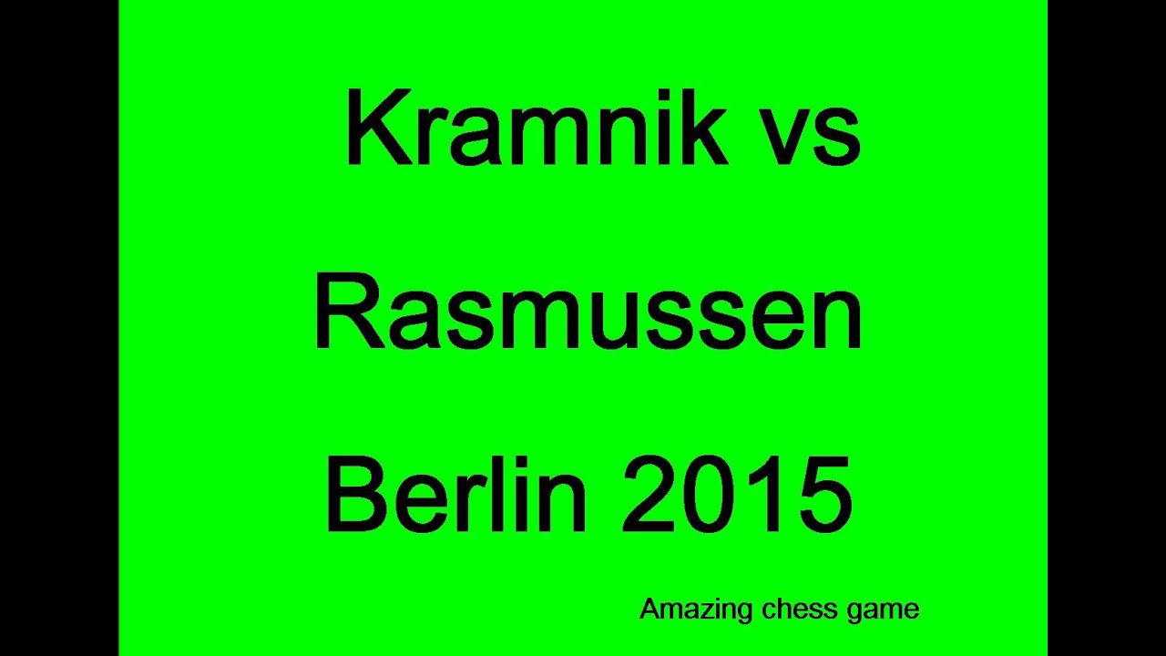 Kramnik vs Rasmussen - Berlin 2015
