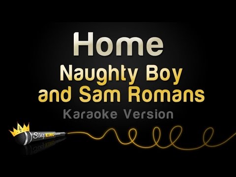 Naughty Boy and Sam Romans - Home (Karaoke Version)