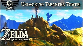 Unlocking Tabantha Tower | The Legend of Zelda BOTW, Walk/Play-through Episode 9