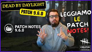 PATCH 9-6-0: LEGGIAMO LE PATCH NOTES - #DBDCREATOR ITA