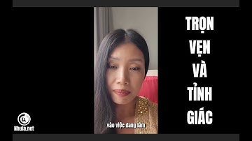 Trọn vẹn và tỉnh giác #thiền #quansat​ #tutập​ #tỉnhthức​ #phanyly