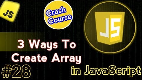 What Are JavaScript Arrays? 3 Simple Ways to Create Them | JS Tutorial #28